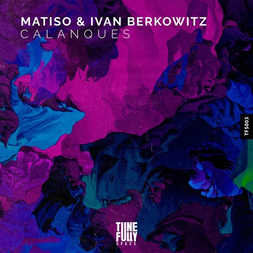 Matiso, Ivan Berkowitz - Calanques [TFS003]